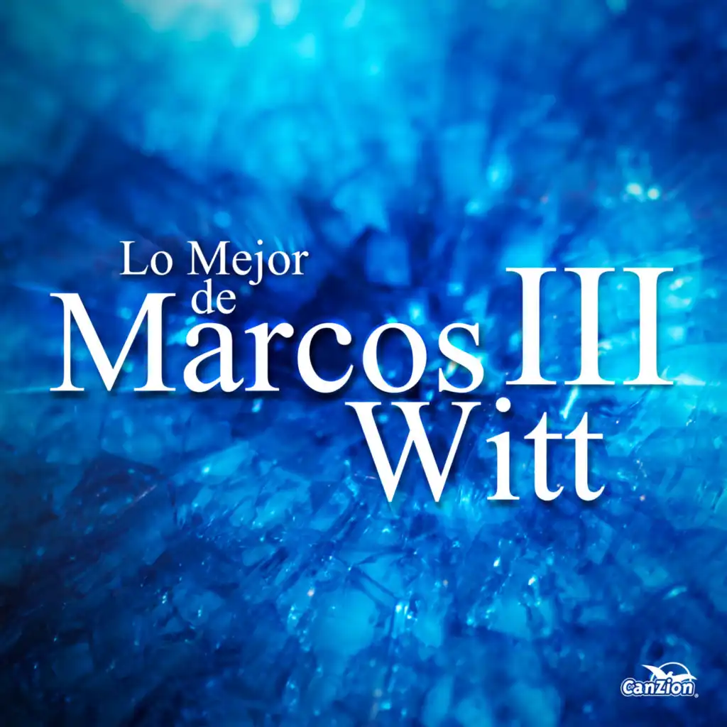 Lo Mejor de Marcos Witt III