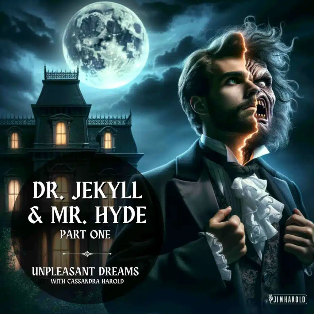 Dr. Jekyll and Mr. Hyde - Pt 1 - Unpleasant Dreams 46