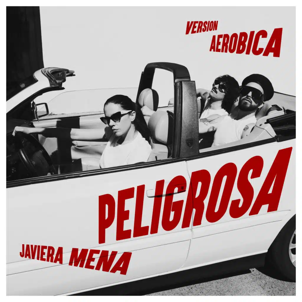 Peligrosa (Version Aerobica) [feat. Javiera Mena]