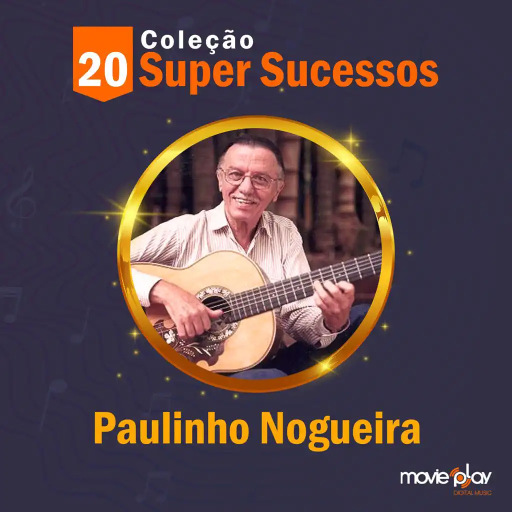 Coleção 20 Super Sucessos: Paulinho Nogueira