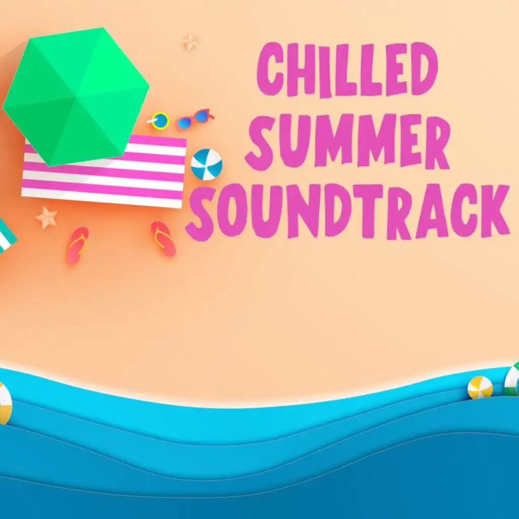 Chilled Summer Soundtrack