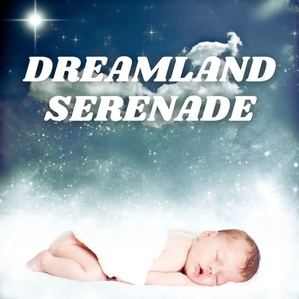 Dreamland Serenade: Gentle Lullaby Collection