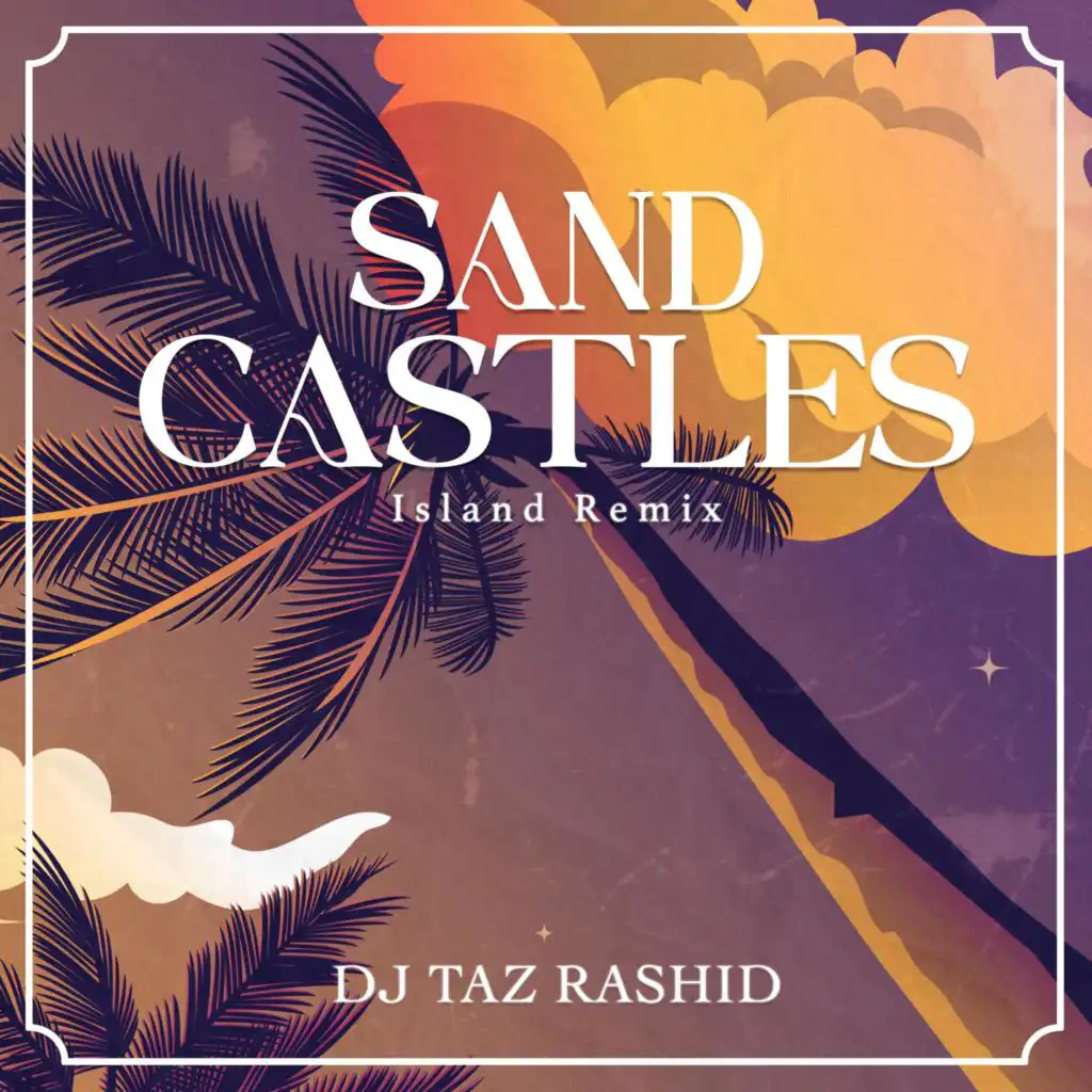 Sand Castles (Island Remix)