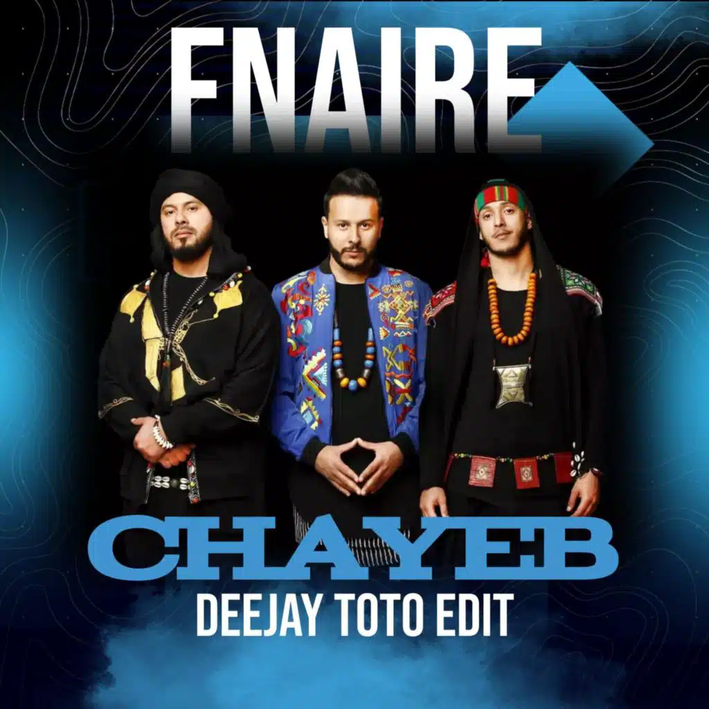 FNAIRE,DEEJAY TOTO - CHAYEB
