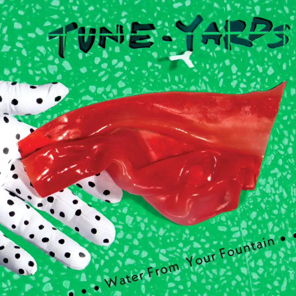 Tune-Yards & Water From Your Eyes