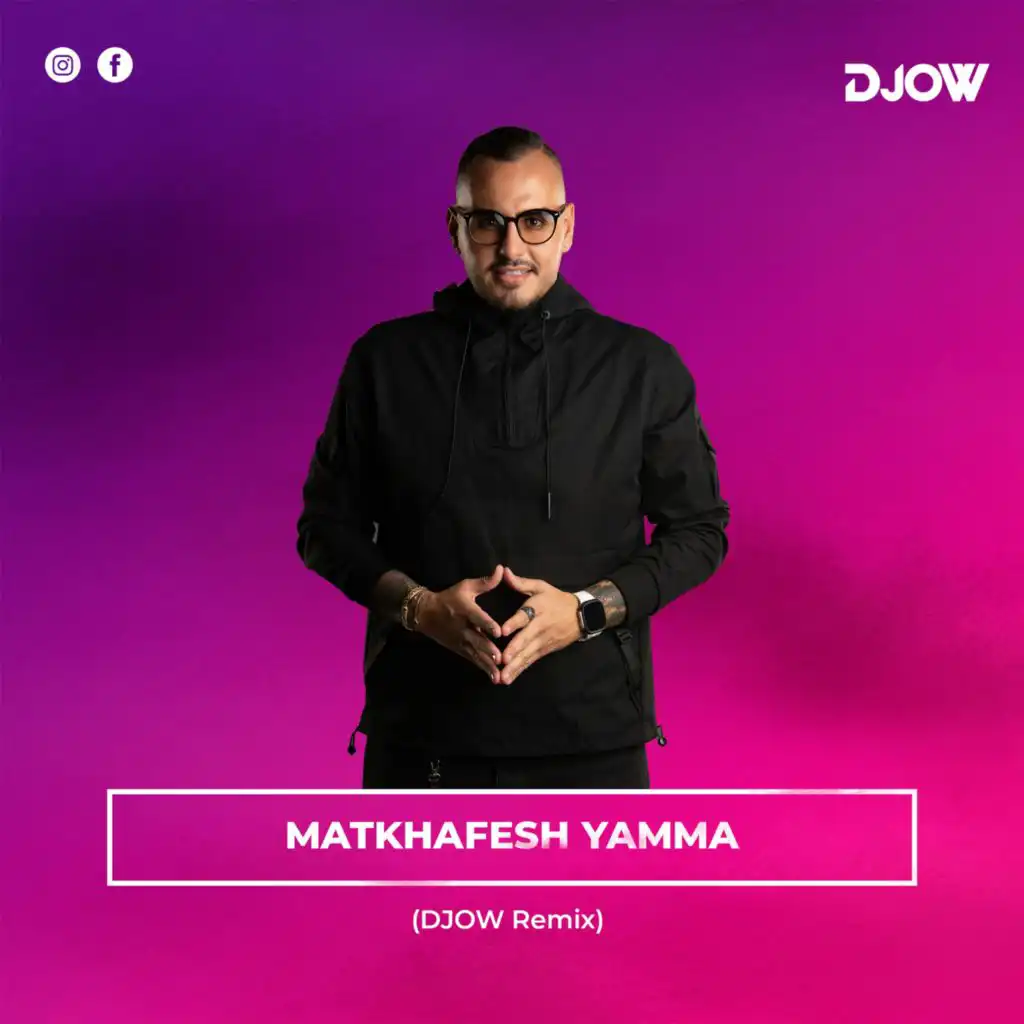 Matkhafesh Yamma (DJOW Remix)