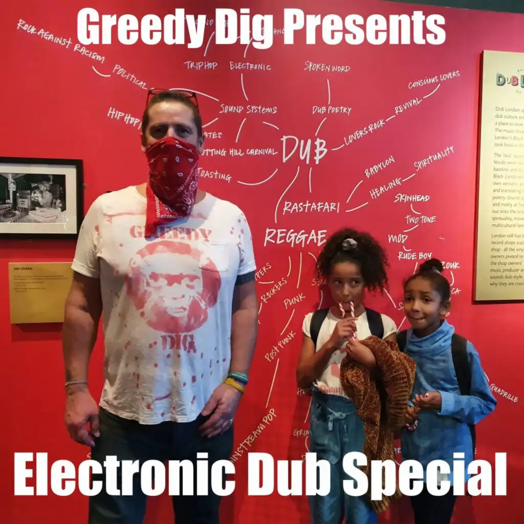 Greedy Dig Presents: Electronic Dub Special