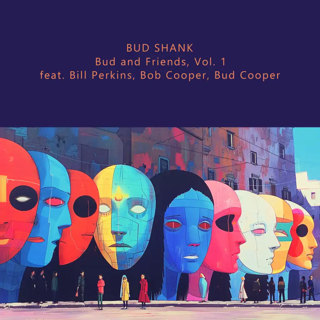 Bud and Friends, Vol. 1 (feat. Bill Perkins, Bob Cooper, Bud Cooper)