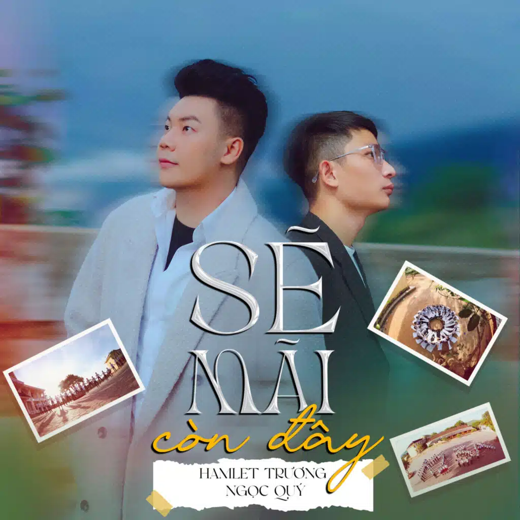Sẽ Mãi Còn Đây (feat. Ngọc Quý)