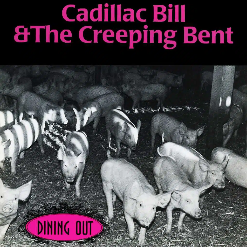 Cadillac Bill & The Creeping Bent