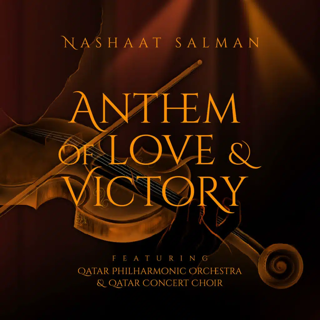 Anthem of Love & Victory (feat. Qatar Philharmonic Orchestra & Qatar Concert Choir)