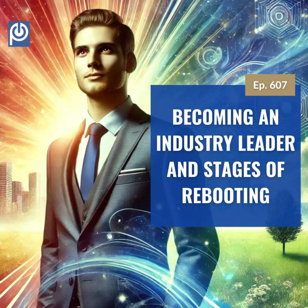 The Porn Reboot Podcast Episode 607: Becoming An Industry Leader And Stages of Rebooting