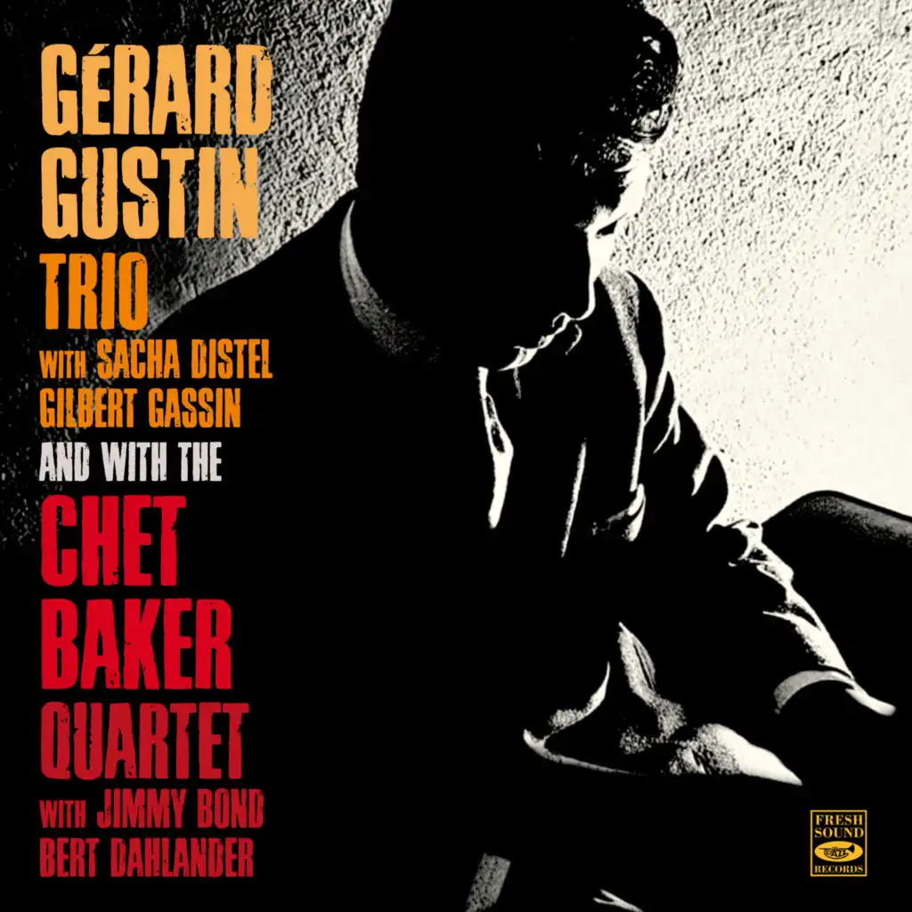 Gérard Gustin Trio and the Chet Baker Quartet (Remastered)