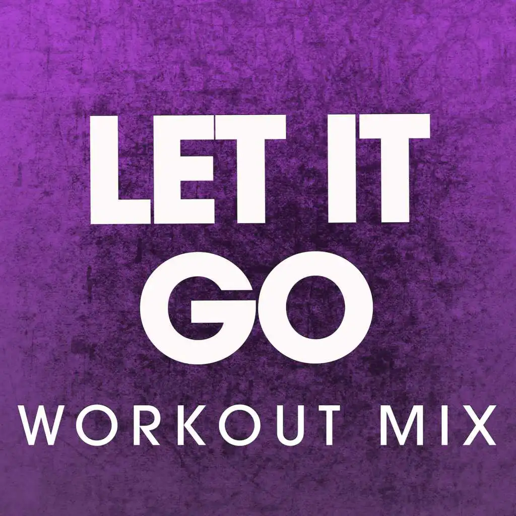 Let It Go (Extended Workout Mix)