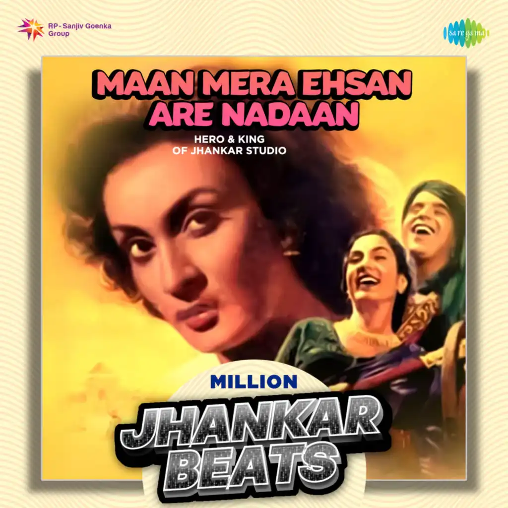 Maan Mera Ehsan Are Nadaan (Million Jhankar Beats) [feat. Hero & King Of Jhankar Studio]