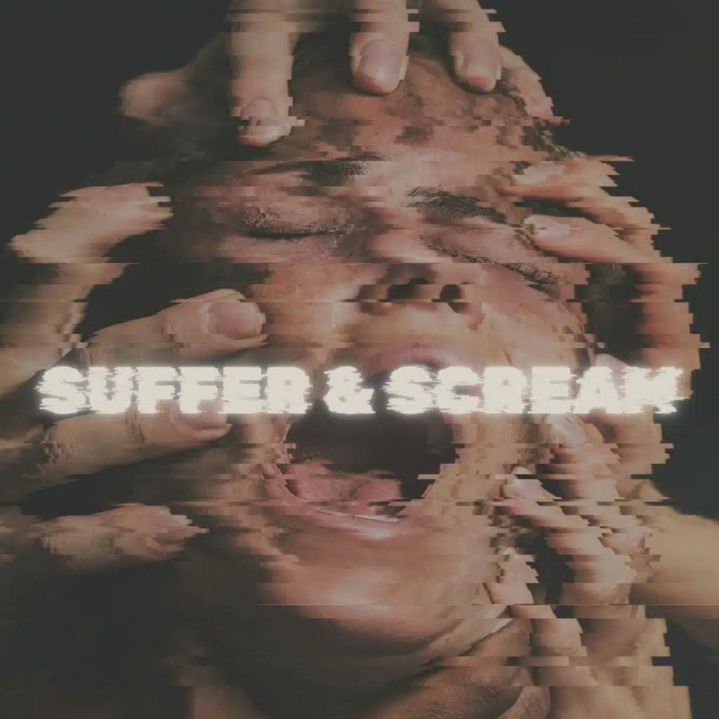 SUFFER & SCREAM