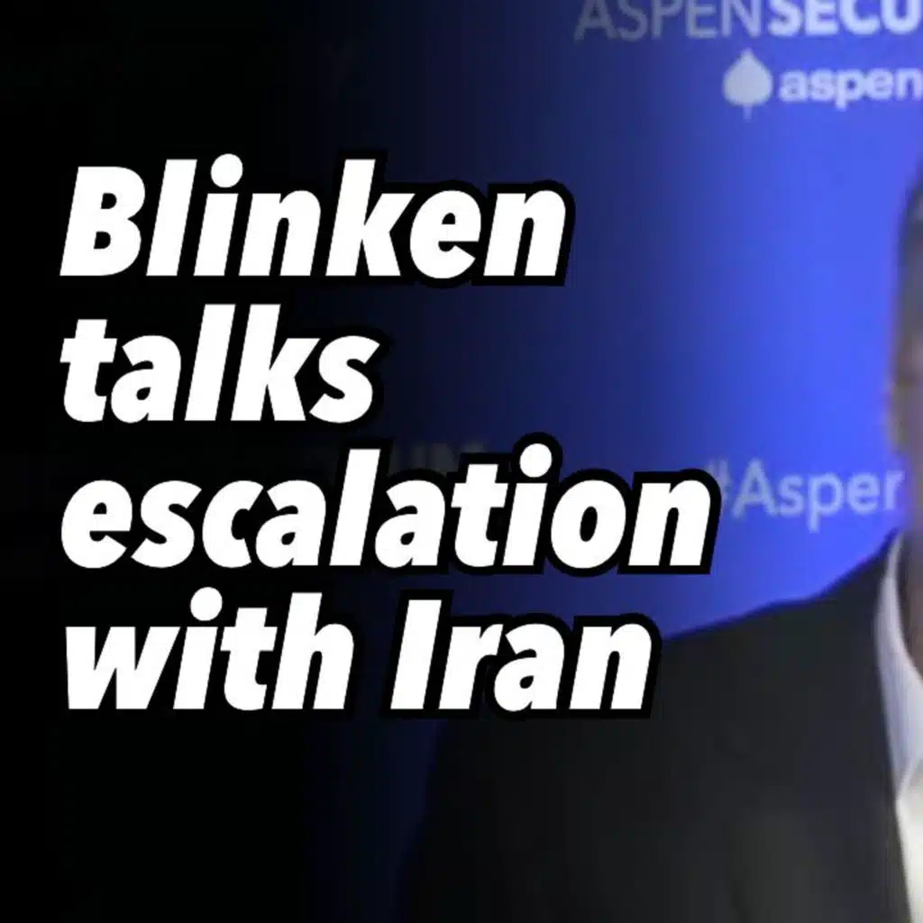 Blinken talks escalation with Iran