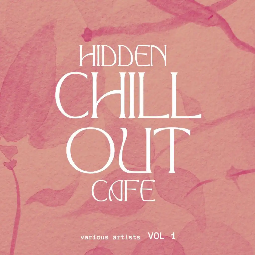 Hidden Chill out Cafe, Vol. 1