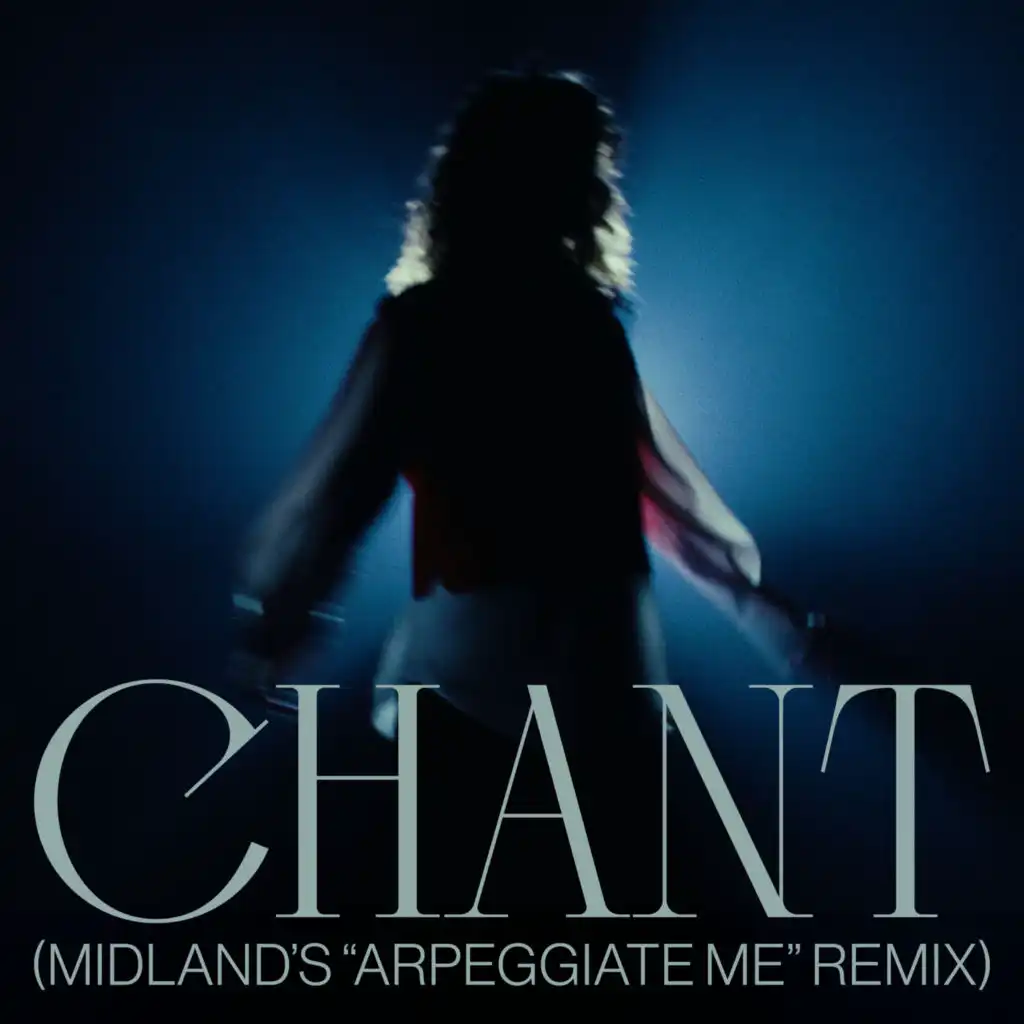 Chant (Midland's 'Arpeggiate Me' Edit)