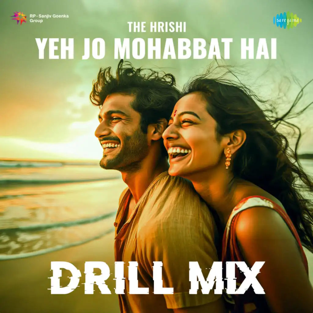 Yeh Jo Mohabbat Hai (Drill Mix) [feat. The Hrishi]