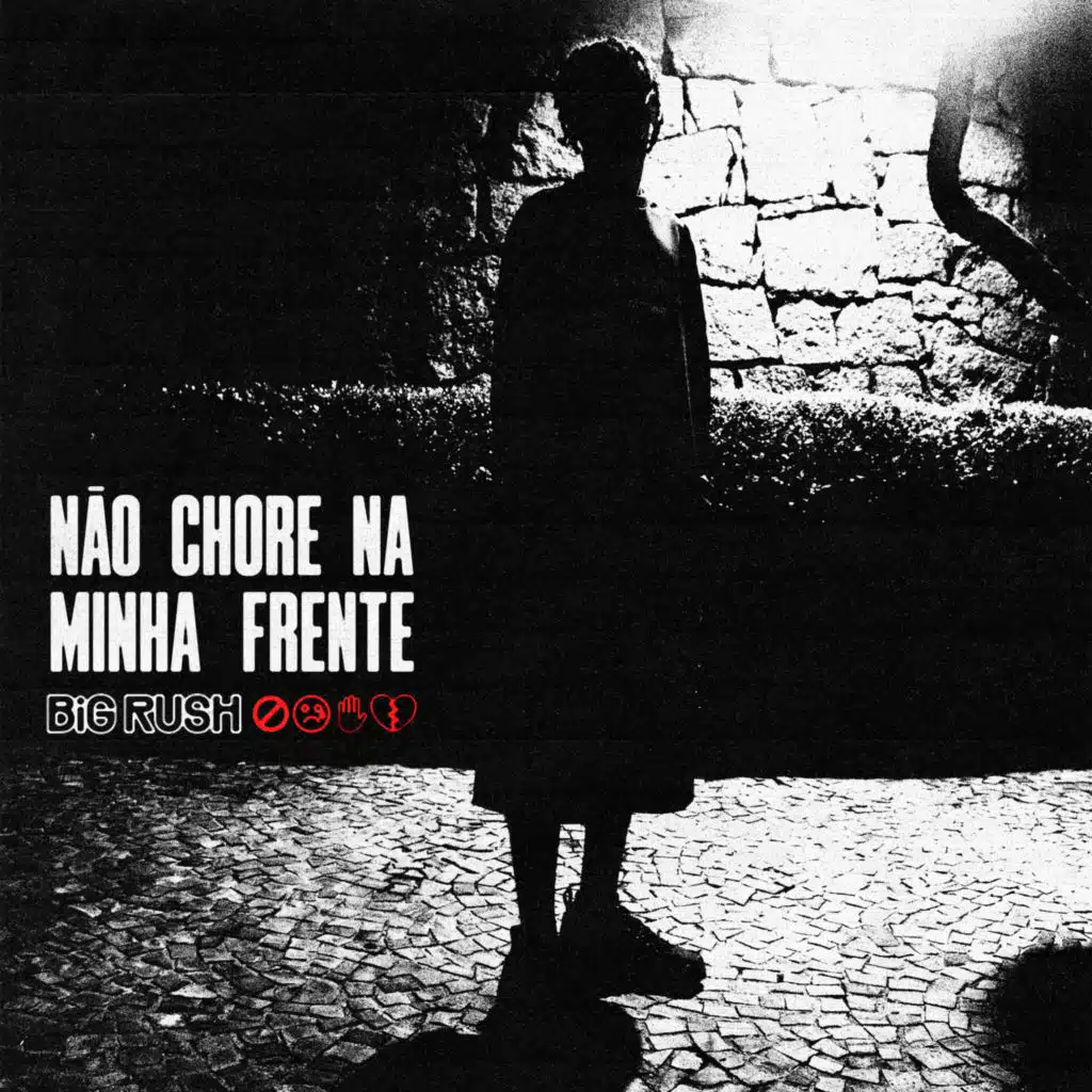 NÃO CHORE NA MINHA FRENTE