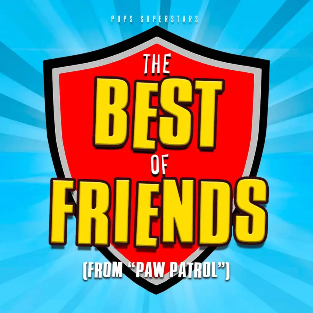 The Best of Friends (from "Paw Patrol")