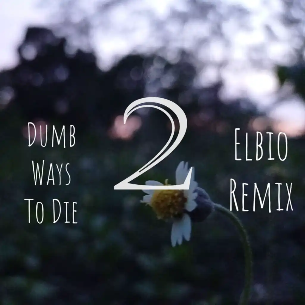 Dumb WaysTo Die 2 (Remix)