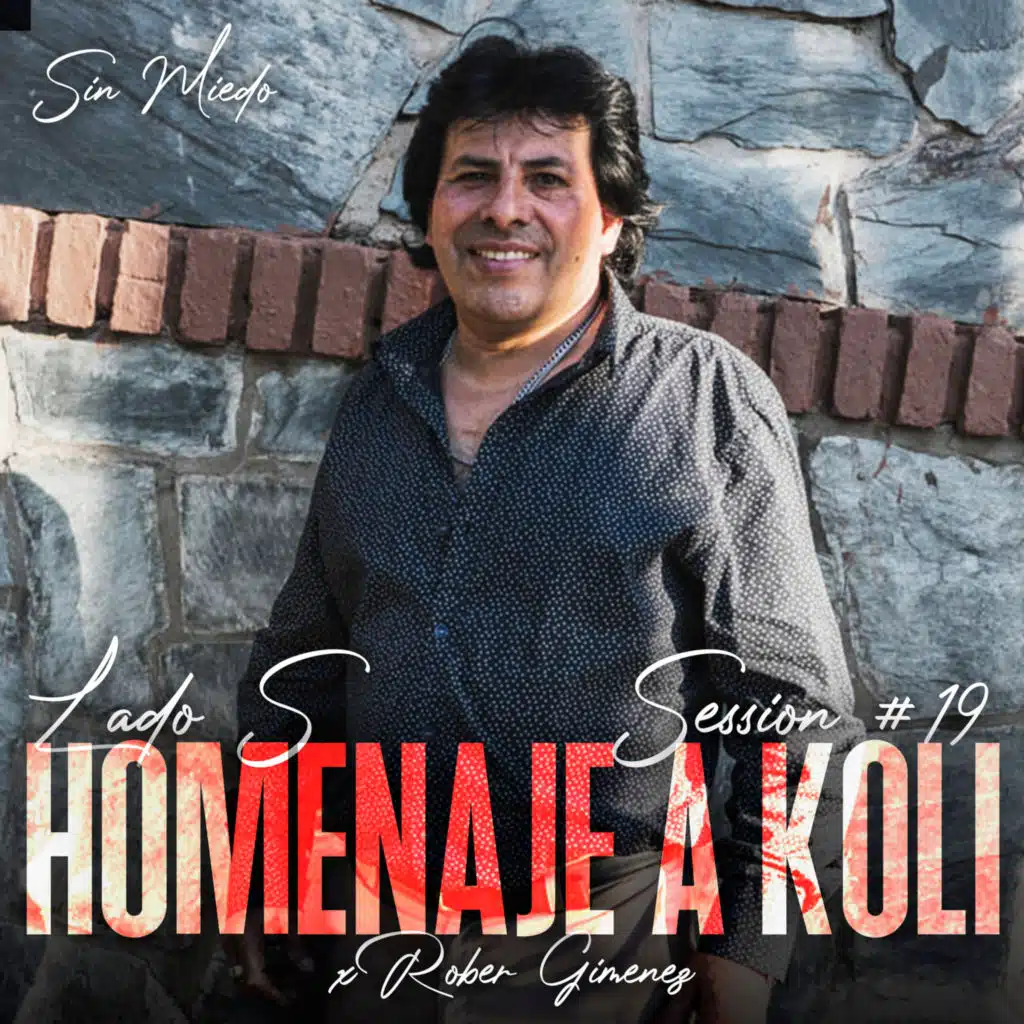 Homenaje a Koli Arce: Sin Miedo Session #19