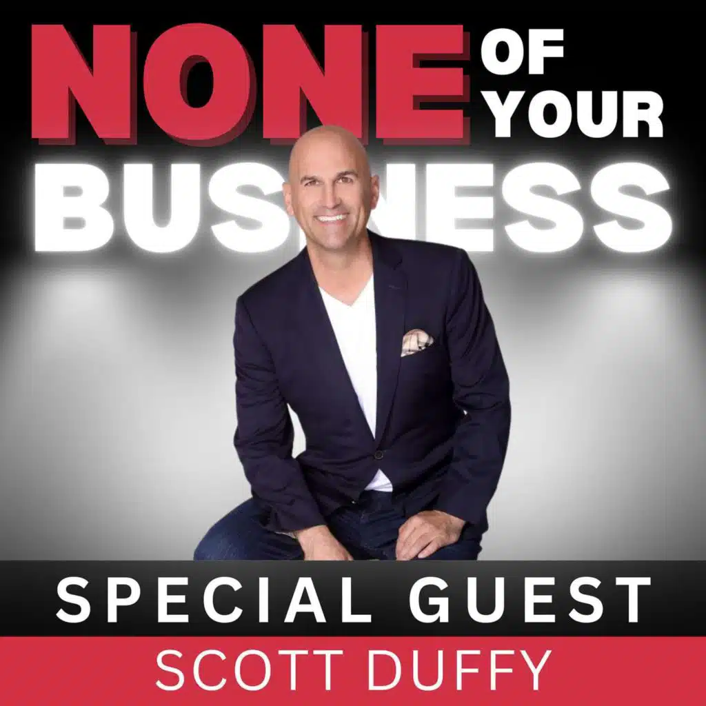 Overcoming Obstacles as a Measure of Success with Serial Entrepreneur, Scotty Duffy