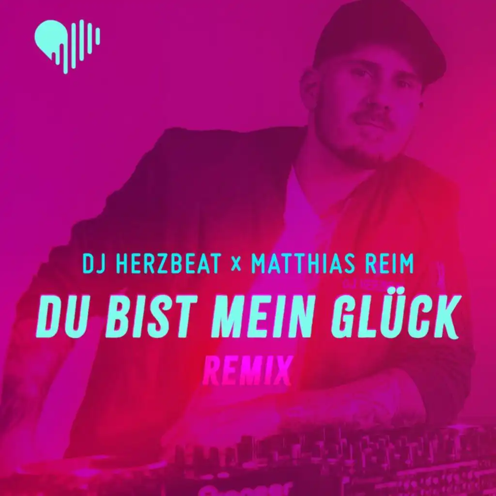 Du bist mein Glück (Remix)