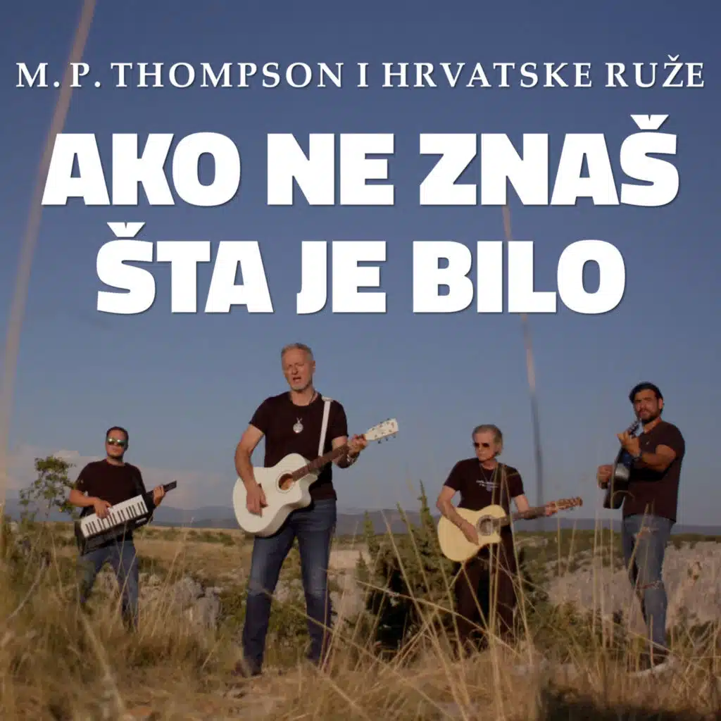 Marko Perković Thompson & Hrvatske Ruže