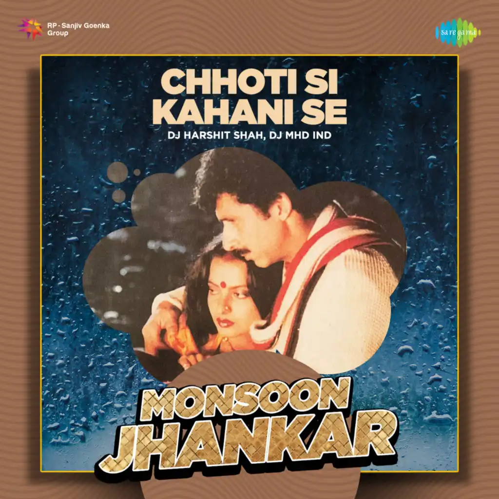 Chhoti Si Kahani Se (Monsoon Jhankar) [feat. DJ Harshit Shah & DJ MHD IND]