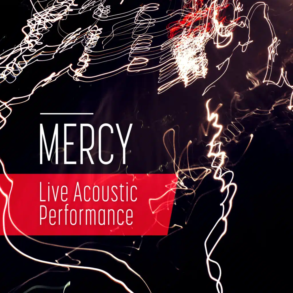 Mercy (Live Acoustic Performance) [feat. Kim Croswhite & Caleb Yetton]