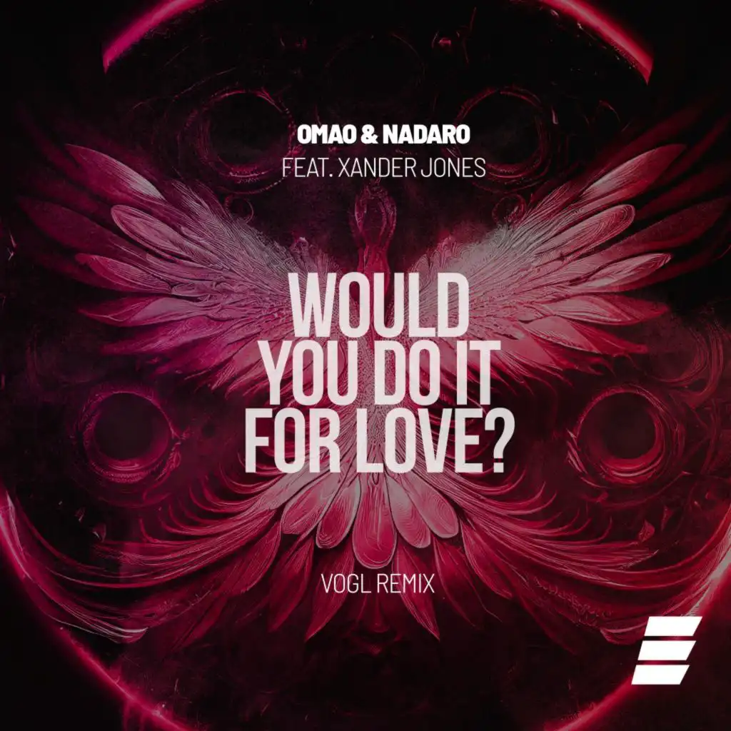 Would You Do It for Love? (Vogl Remix) [feat. Xander Jones]