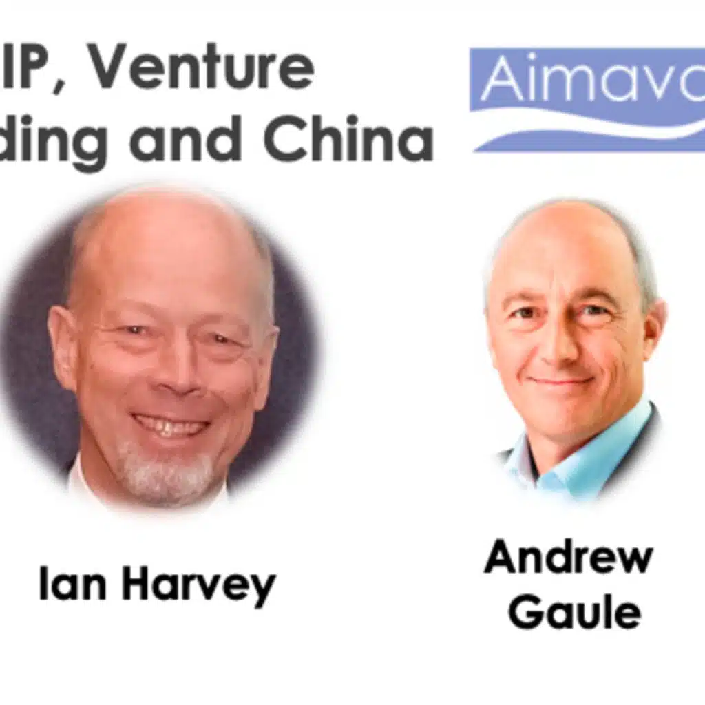 Episode 116: Ian Harvey - Intellectual Property (IP), Ventures and China