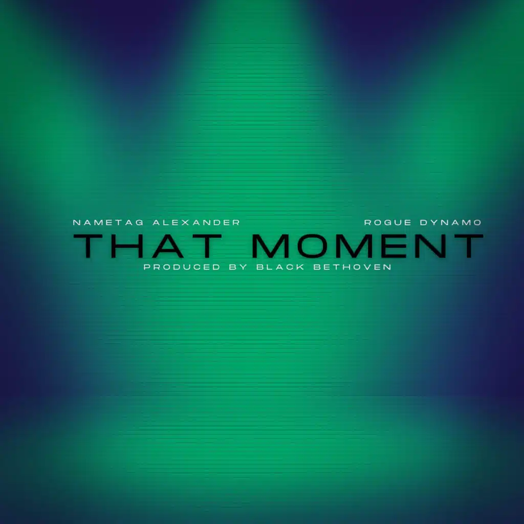 That Moment (feat. Rogue Dynamo)