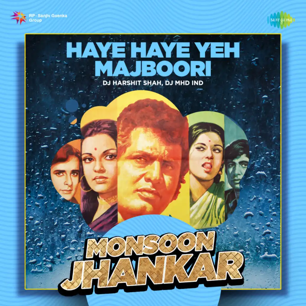 Haye Haye Yeh Majboori (Monsoon Jhankar) [feat. DJ Harshit Shah & DJ MHD IND]