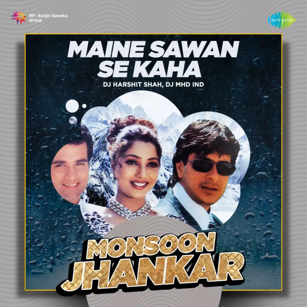 Maine Sawan Se Kaha (Monsoon Jhankar) [feat. DJ Harshit Shah & DJ MHD IND]