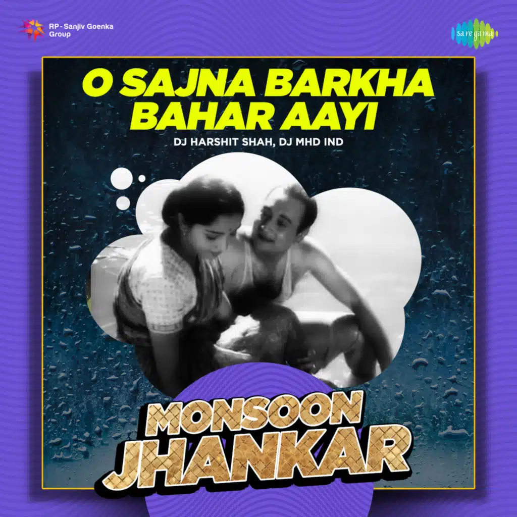 O Sajna Barkha Bahar Aayi (Monsoon Jhankar) [feat. DJ Harshit Shah & DJ MHD IND]