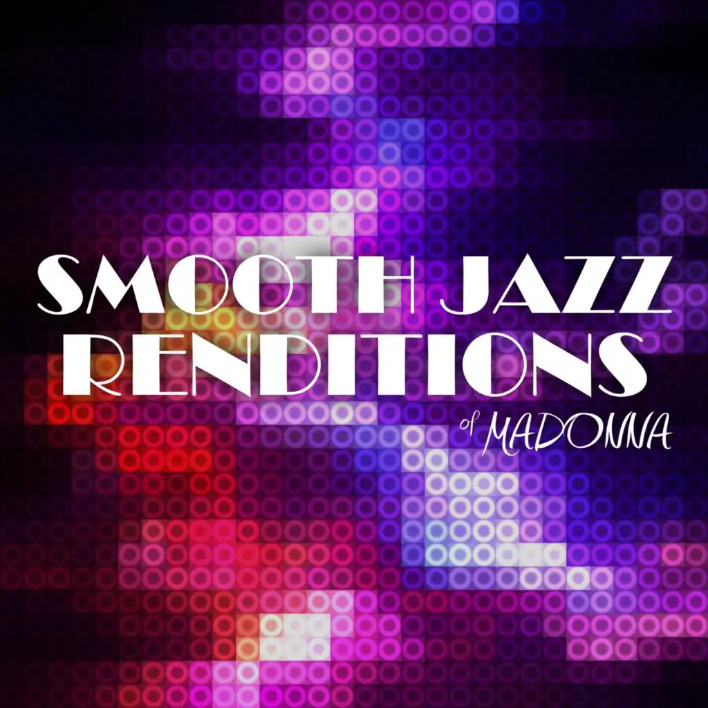 Smooth Jazz Renditions of Madonna (Instrumental)