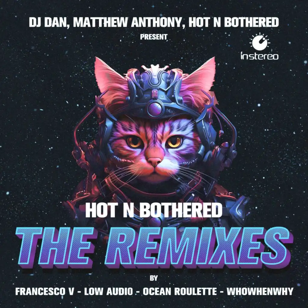 Hot N Bothered, Ocean Roulette & WHOWHENWHY