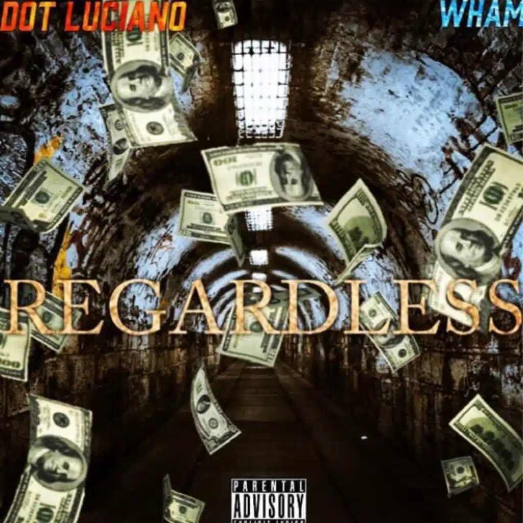 Regardless (feat. Wham)