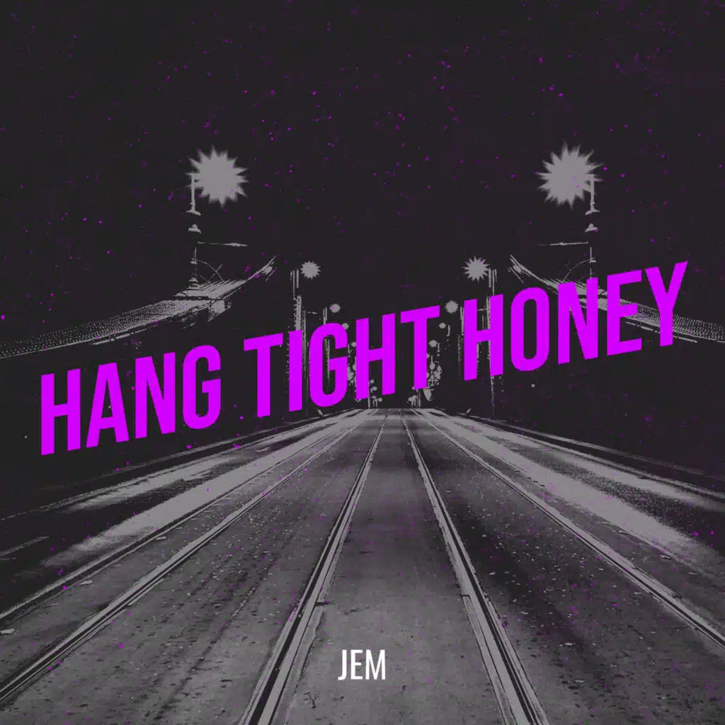 Hang Tight Honey