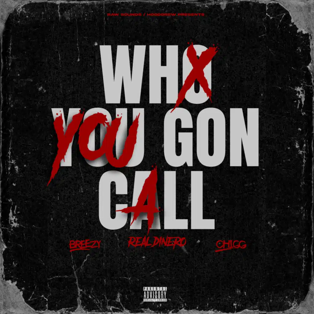 WHO YOU GON CALL (feat. ChiGG, Jaquavious Wilson, Ferderius Peak, Young Breezy Baby, Derrick Gorsuch & 4L Gang)