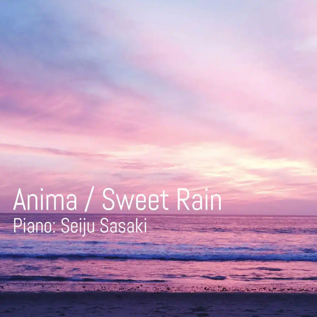 Anima / Sweet Rain