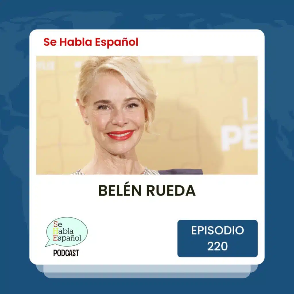 Se Habla Español 220: Belén Rueda