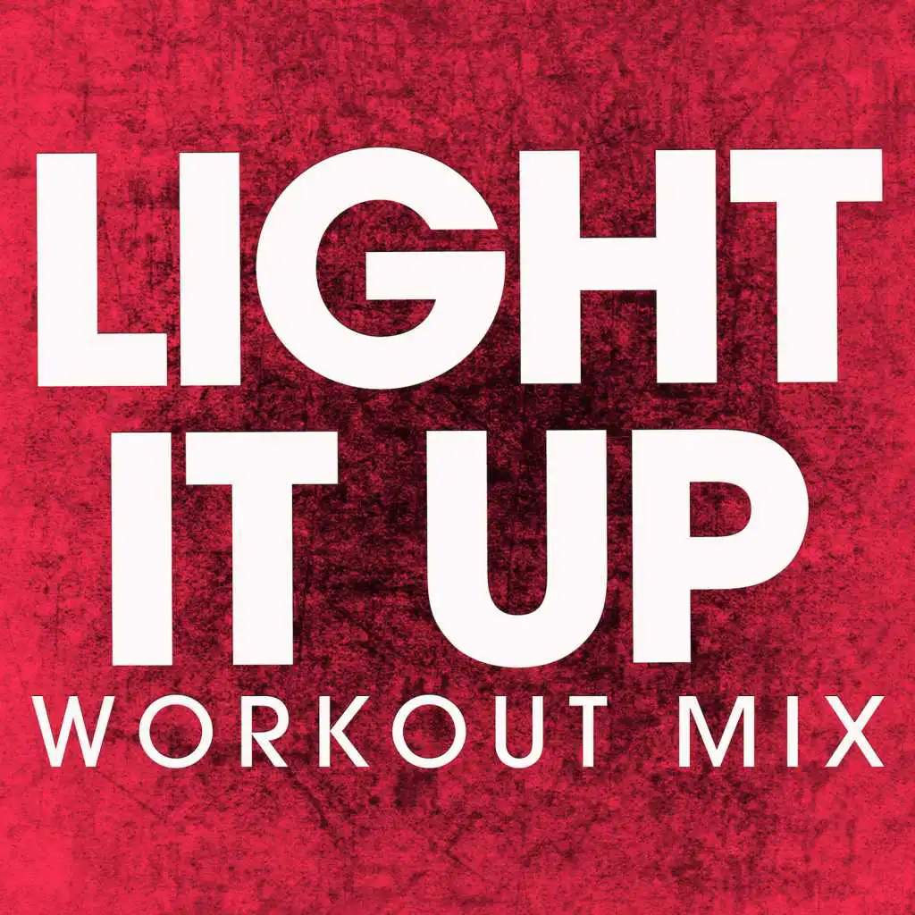Light It Up (Workout Mix)