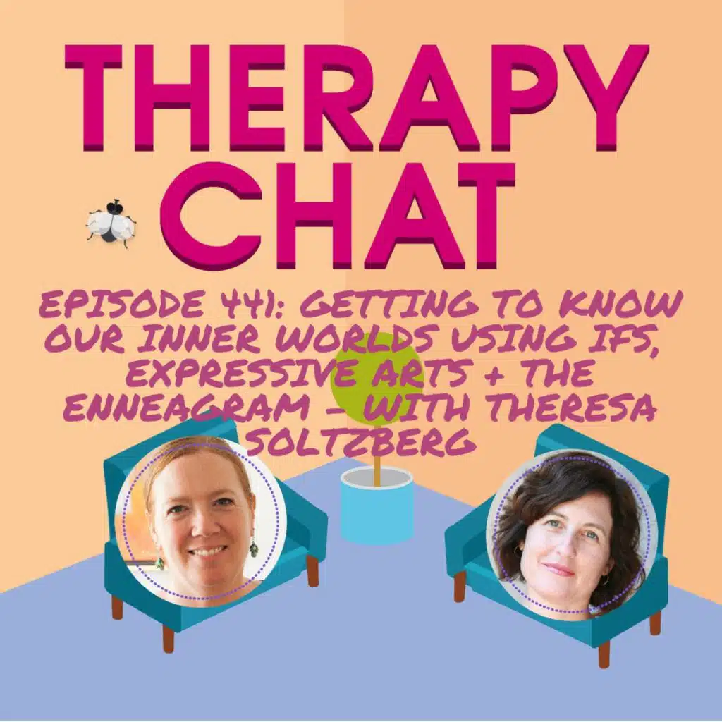 441: Getting To Know Our Inner Worlds Using IFS, Expressive Arts + The Enneagram With Theresa Soltzberg