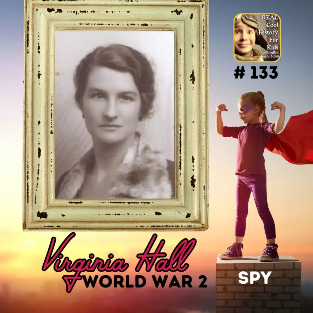 Virginia Hall - World War 2 SPY! (a special episode for Lilly Belle Keeton)