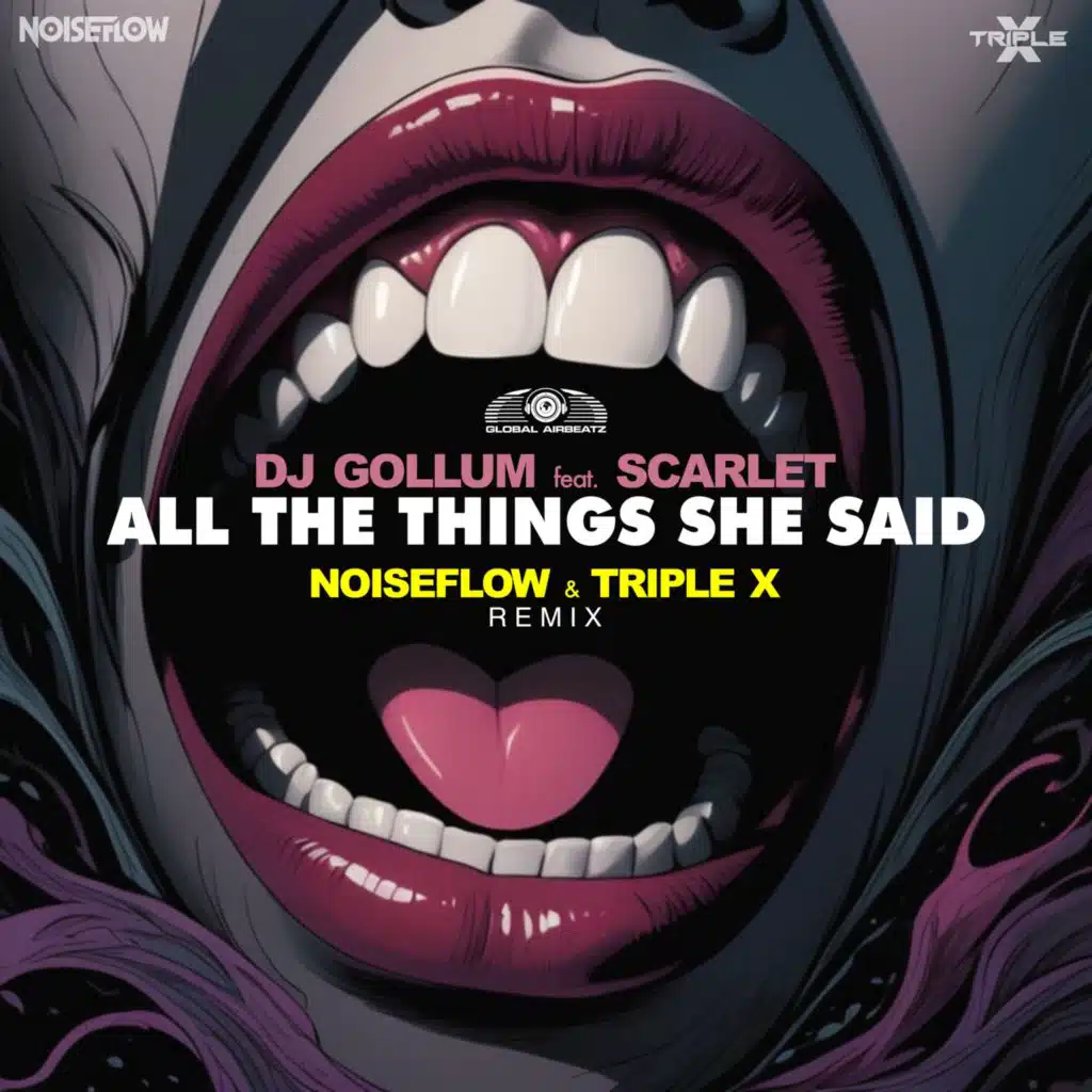All the Things She Said (Noiseflow & Triple X Remix) [feat. Scarlet]